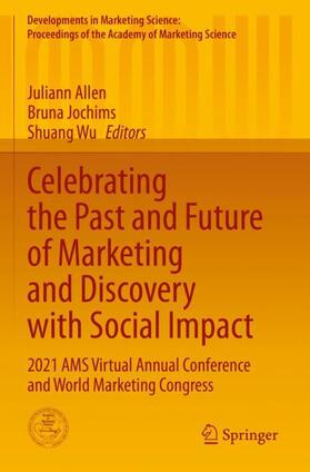 Allen / Wu / Jochims | Celebrating the Past and Future of Marketing and Discovery with Social Impact | Buch | 978-3-030-95348-5 | sack.de