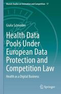 Schneider |  Health Data Pools Under European Data Protection and Competition Law | Buch |  Sack Fachmedien