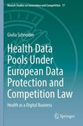 Schneider |  Health Data Pools Under European Data Protection and Competition Law | Buch |  Sack Fachmedien