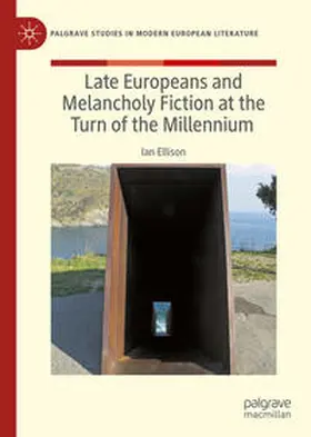 Ellison | Late Europeans and Melancholy Fiction at the Turn of the Millennium | E-Book | www.sack.de