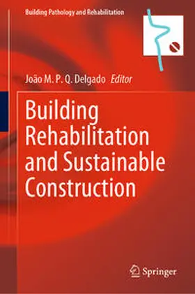 Delgado |  Building Rehabilitation and Sustainable Construction | eBook | Sack Fachmedien