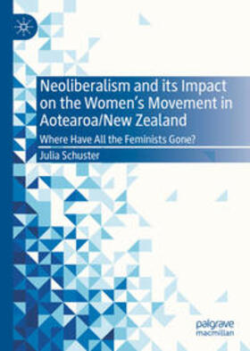 Schuster | Neoliberalism and its Impact on the Women's Movement in Aotearoa/New Zealand | E-Book | sack.de