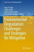 Singh / Yadava / Yadav |  Environmental Degradation: Challenges and Strategies for Mitigation | Buch |  Sack Fachmedien