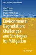 Singh / Yadava / Yadav |  Environmental Degradation: Challenges and Strategies for Mitigation | Buch |  Sack Fachmedien