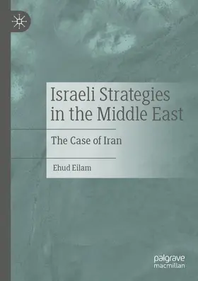 Eilam |  Israeli Strategies in the Middle East | Buch |  Sack Fachmedien