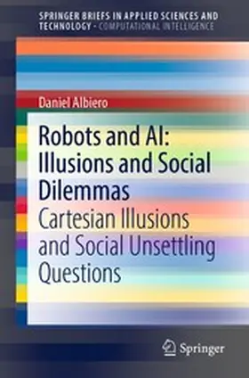 Albiero | Robots and AI: Illusions and Social Dilemmas | E-Book | www.sack.de
