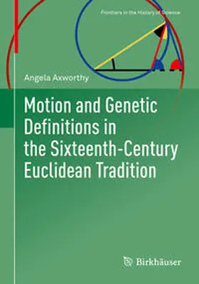 Axworthy | Motion and Genetic Definitions in the Sixteenth-Century Euclidean Tradition | E-Book | www.sack.de