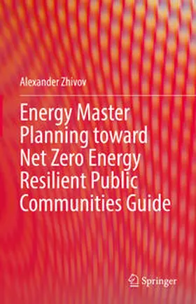 Zhivov | Energy Master Planning toward Net Zero Energy Resilient Public Communities Guide | E-Book | sack.de