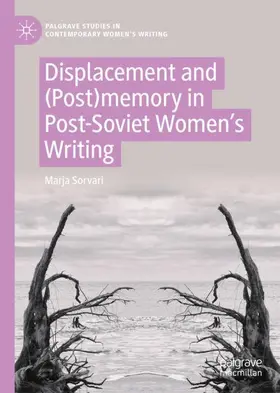 Sorvari |  Displacement and (Post)memory in Post-Soviet Women's Writing | Buch |  Sack Fachmedien