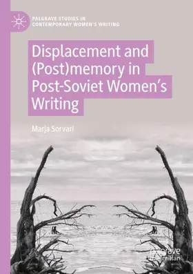 Sorvari |  Displacement and (Post)memory in Post-Soviet Women's Writing | Buch |  Sack Fachmedien