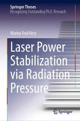 Trad Nery |  Laser Power Stabilization via Radiation Pressure | Buch |  Sack Fachmedien