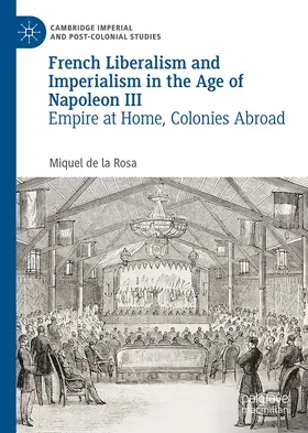 de la Rosa |  French Liberalism and Imperialism in the Age of Napoleon III | Buch |  Sack Fachmedien