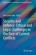Cayón Peña |  Security and Defence: Ethical and Legal Challenges in the Face of Current Conflicts | Buch |  Sack Fachmedien