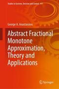 Anastassiou |  Abstract Fractional Monotone Approximation, Theory and Applications | Buch |  Sack Fachmedien