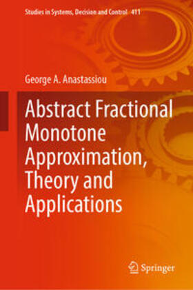 Anastassiou | Abstract Fractional Monotone Approximation, Theory and Applications | E-Book | sack.de