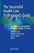 Louie / Albert / McCarthy |  The Successful Health Care Professional¿s Guide | Buch |  Sack Fachmedien