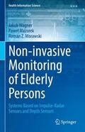 Wagner / Morawski / Mazurek |  Non-invasive Monitoring of Elderly Persons | Buch |  Sack Fachmedien