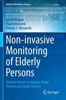 Wagner / Morawski / Mazurek |  Non-invasive Monitoring of Elderly Persons | Buch |  Sack Fachmedien