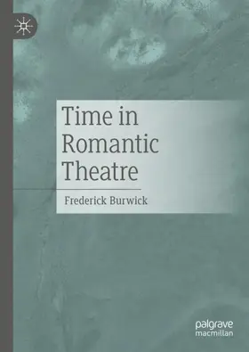Burwick |  Time in Romantic Theatre | Buch |  Sack Fachmedien