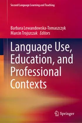 Lewandowska-Tomaszczyk / Trojszczak |  Language Use, Education, and Professional Contexts | eBook | Sack Fachmedien