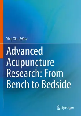 Xia |  Advanced Acupuncture Research: From Bench to Bedside | Buch |  Sack Fachmedien