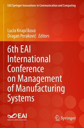 Perakovic / Knapcíková / Knapcíková | 6th EAI International Conference on Management of Manufacturing Systems | Buch | 978-3-030-96316-3 | sack.de