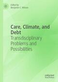 Wilson |  Care, Climate, and Debt | Buch |  Sack Fachmedien