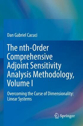 Cacuci | The nth-Order Comprehensive Adjoint Sensitivity Analysis Methodology, Volume I | Buch | 978-3-030-96366-8 | sack.de