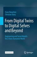 Stary / Barachini |  From Digital Twins to Digital Selves and Beyond | Buch |  Sack Fachmedien