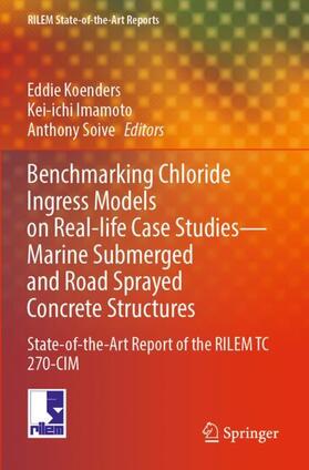 Koenders / Soive / Imamoto |  Benchmarking Chloride Ingress Models on Real-life Case Studies¿Marine Submerged and Road Sprayed Concrete Structures | Buch |  Sack Fachmedien