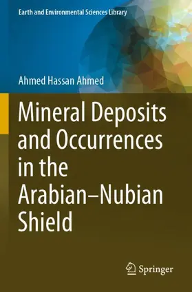 Hassan Ahmed |  Mineral Deposits and Occurrences in the Arabian-Nubian Shield | Buch |  Sack Fachmedien