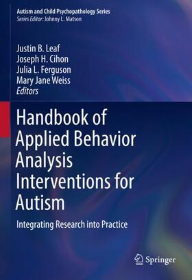 Leaf / Weiss / Cihon | Handbook of Applied Behavior Analysis Interventions for Autism | Buch | 978-3-030-96477-1 | sack.de