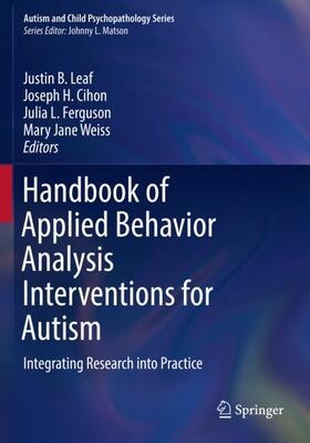 Leaf / Weiss / Cihon |  Handbook of Applied Behavior Analysis Interventions for Autism | Buch |  Sack Fachmedien