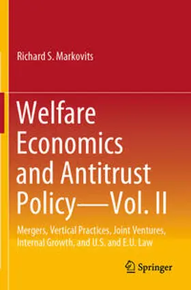 Markovits |  Welfare Economics and Antitrust Policy - Vol. II | Buch |  Sack Fachmedien