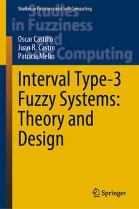 Castillo / Castro / Melin | Interval Type-3 Fuzzy Systems: Theory and Design | E-Book | www.sack.de