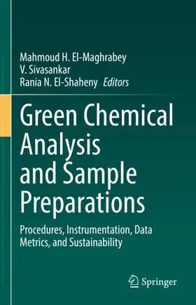 El-Maghrabey / El-Shaheny / Sivasankar |  Green Chemical Analysis and Sample Preparations | Buch |  Sack Fachmedien