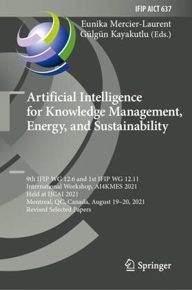 Kayakutlu / Mercier-Laurent | Artificial Intelligence for Knowledge Management, Energy, and Sustainability | Buch | 978-3-030-96591-4 | sack.de