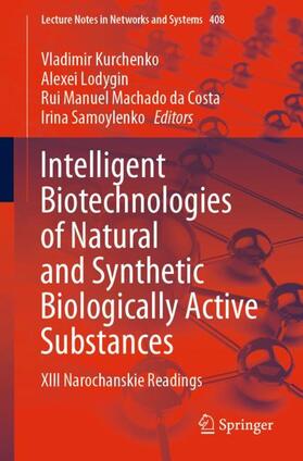 Kurchenko / Samoylenko / Lodygin |  Intelligent Biotechnologies of Natural and Synthetic Biologically Active Substances | Buch |  Sack Fachmedien