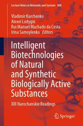 Kurchenko / Samoylenko / Lodygin |  Intelligent Biotechnologies of Natural and Synthetic Biologically Active Substances | Buch |  Sack Fachmedien