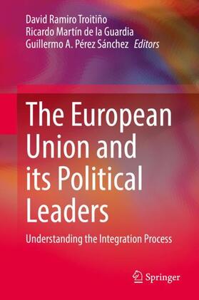 Ramiro Troitiño / Pérez Sánchez / Martín de la Guardia | The European Union and its Political Leaders | Buch | 978-3-030-96661-4 | sack.de