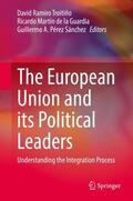 Ramiro Troitiño / Pérez Sánchez / Martín de la Guardia |  The European Union and its Political Leaders | Buch |  Sack Fachmedien