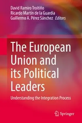 Ramiro Troitiño / Martín de la Guardia / Pérez Sánchez | The European Union and its Political Leaders | E-Book | www.sack.de