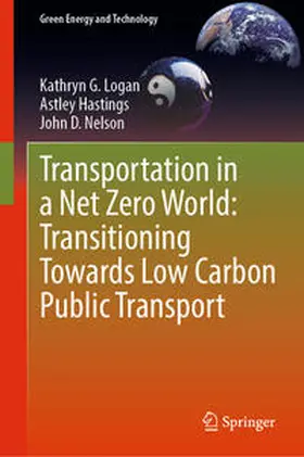 Logan / Hastings / Nelson |  Transportation in a Net Zero World: Transitioning Towards Low Carbon Public Transport | eBook | Sack Fachmedien