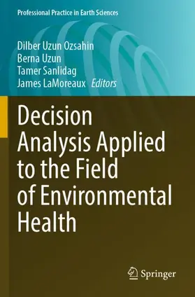 Uzun Ozsahin / LaMoreaux / Uzun | Decision Analysis Applied to the Field of Environmental Health | Buch | 978-3-030-96684-3 | sack.de