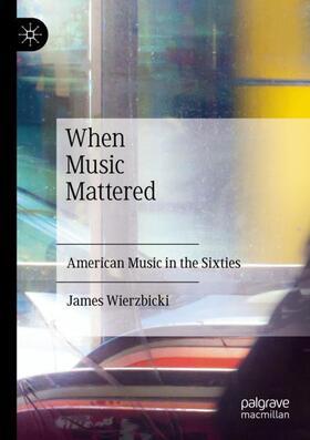 Wierzbicki | When Music Mattered | Buch | 978-3-030-96696-6 | sack.de