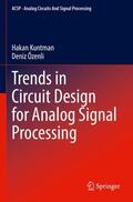 Özenli / Kuntman |  Trends in Circuit Design for Analog Signal Processing | Buch |  Sack Fachmedien