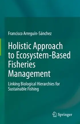Arreguín-Sánchez |  Holistic Approach to Ecosystem-Based Fisheries Management | eBook | Sack Fachmedien