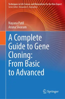 Sivaram / Patil |  A Complete Guide to Gene Cloning: From Basic to Advanced | Buch |  Sack Fachmedien