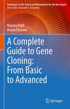 Patil / Sivaram |  A Complete Guide to Gene Cloning: From Basic to Advanced | eBook | Sack Fachmedien