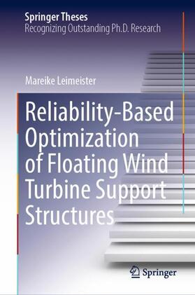 Leimeister | Reliability-Based Optimization of Floating Wind Turbine Support Structures | Buch | 978-3-030-96888-5 | sack.de